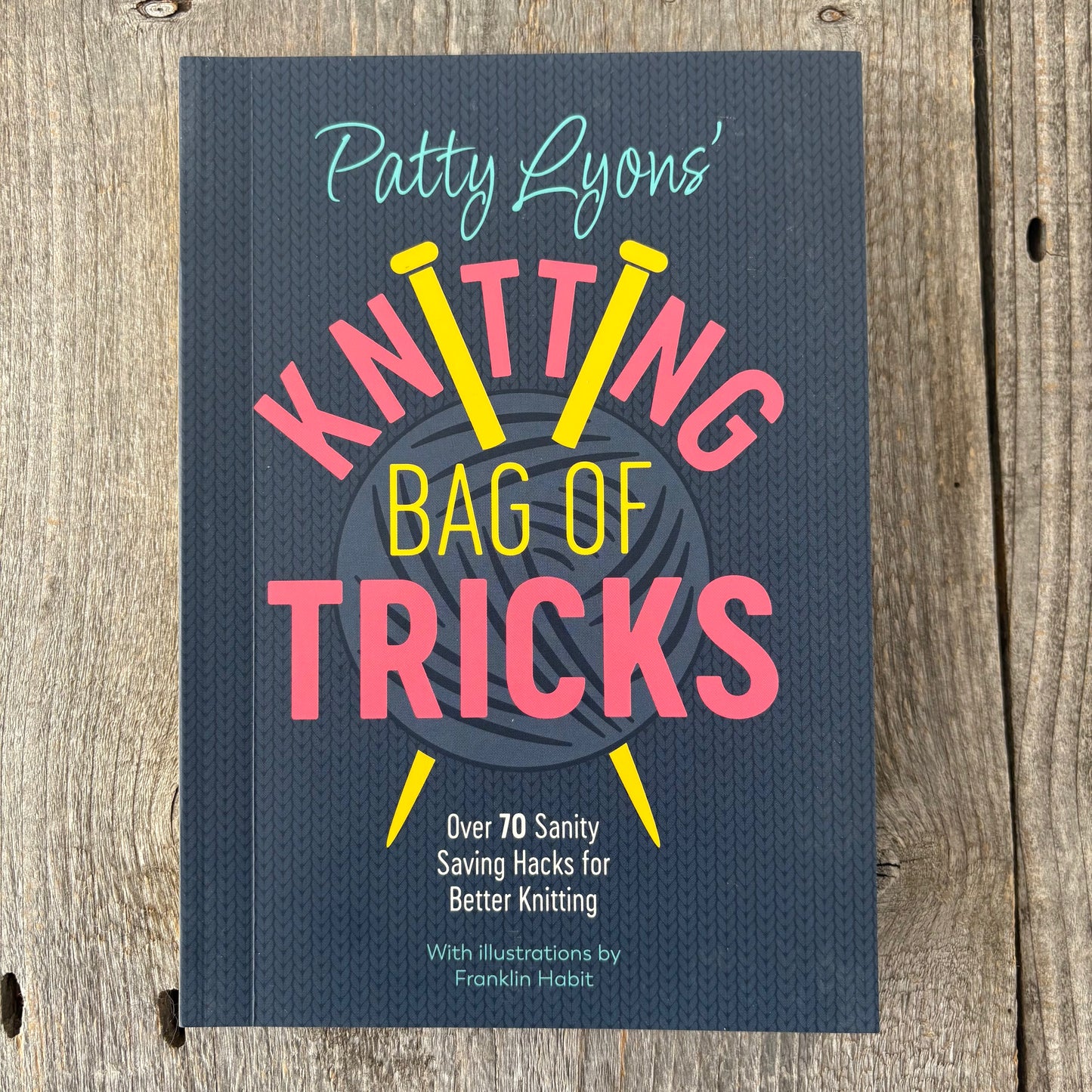 Patty Lyons' Knitting Bag of Tricks